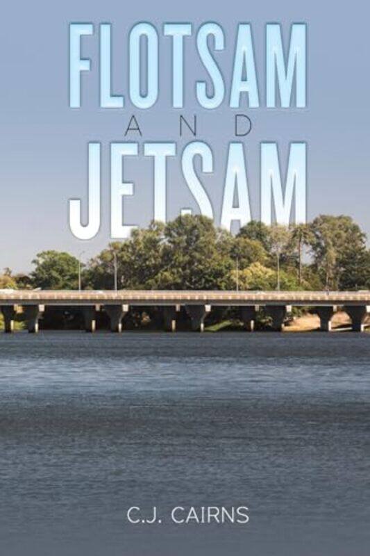 

Flotsam and Jetsam by CJ Cairns-Paperback