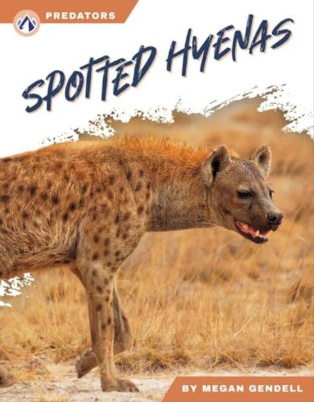 

Predators: Spotted Hyenas by Megan Gendell -Hardcover