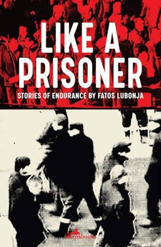 

Like A Prisoner by Fatos LubonjaJohn Hodgson-Paperback
