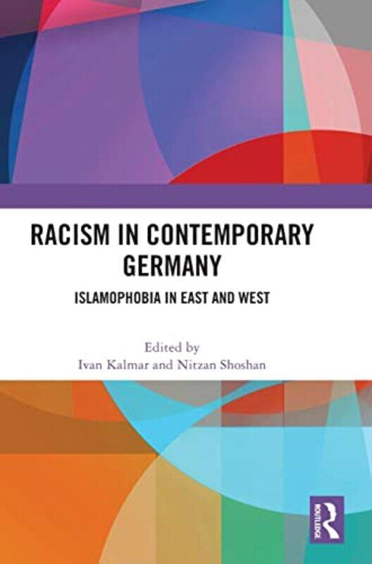

Racism in Contemporary Germany by Ivan KalmarNitzan Shoshan-Hardcover