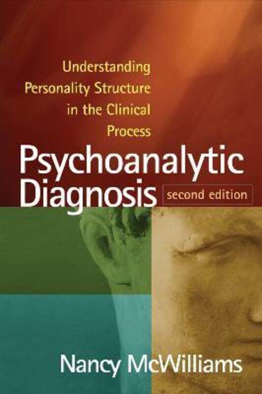 

Psychoanalytic Diagnosis: Understanding Personality Structure in the Clinical Process.paperback,By :Nancy McWilliams , Jonathan Shedle