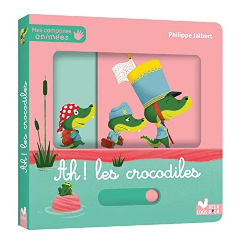 

Mes Comptines Animees Ah Les Crocodiles, Paperback by JALBERT PHILIPPE