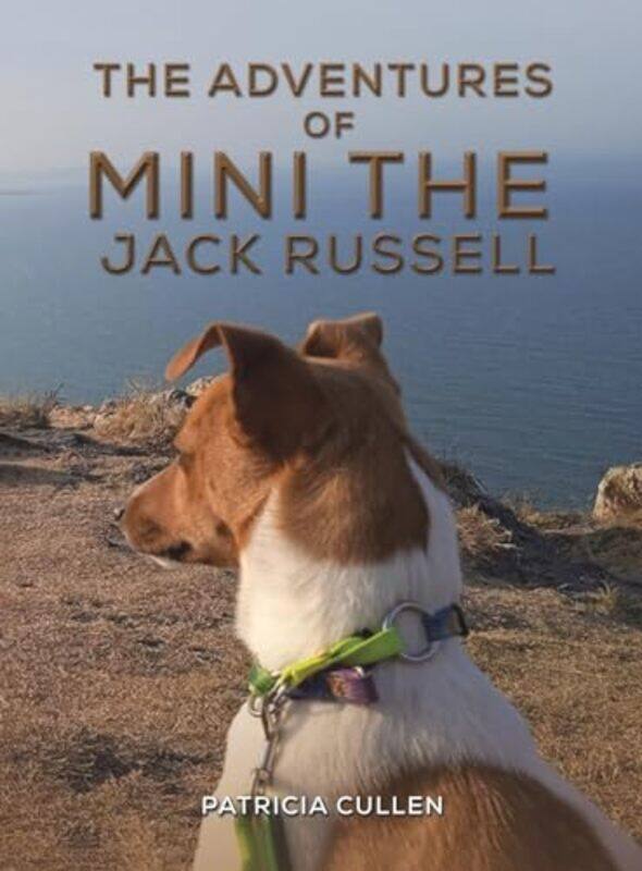 

The Adventures of Mini the Jack Russell by Patricia Cullen-Hardcover