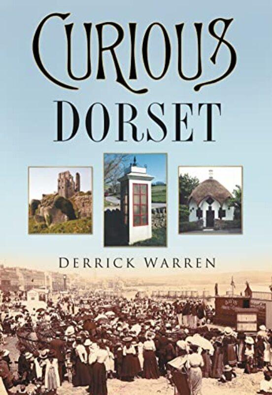 

Curious Dorset by Derrick Warren-Paperback
