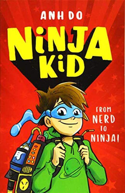 

Ninja Kid: From Nerd to Ninja,Paperback,by:Anh Do