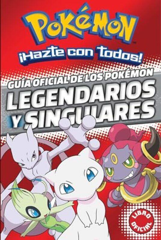 

Guia oficial de los Pokemon legendarios y singulares Official Guide to Legend ary and Mythical Po by Varios autores Hardcover