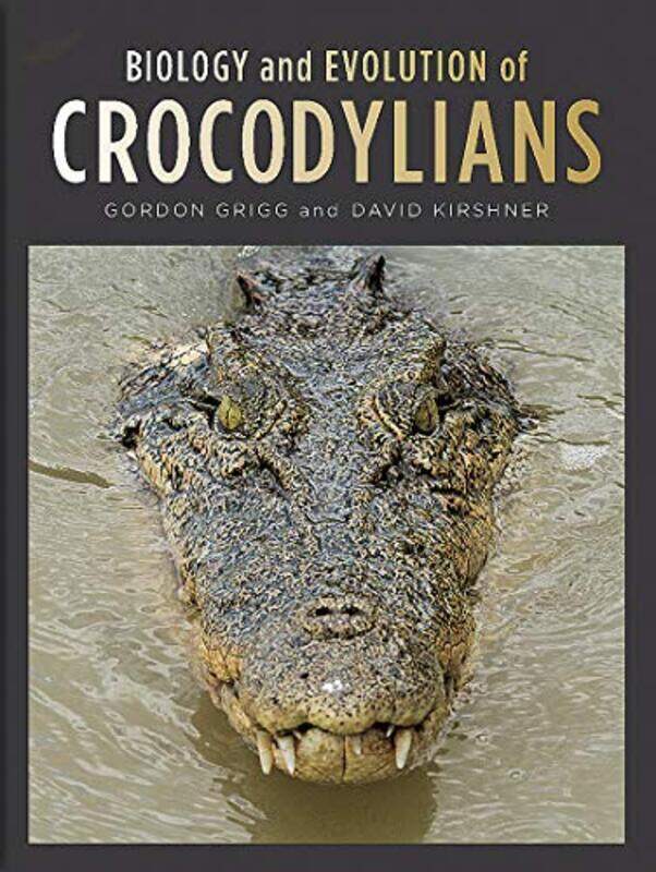 

Biology and Evolution of Crocodylians by Keith Yorkshire Archaeological and Historical Society Boughey-Hardcover