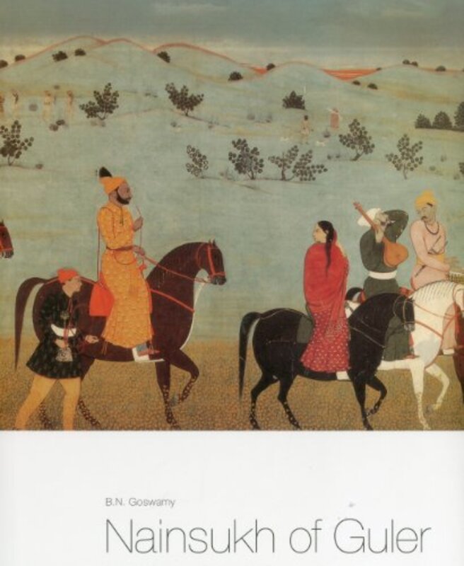 Nainsukh Of Guler: A Great Indian Painter From A Small Hill State , Hardcover by Goswamy, B.N.