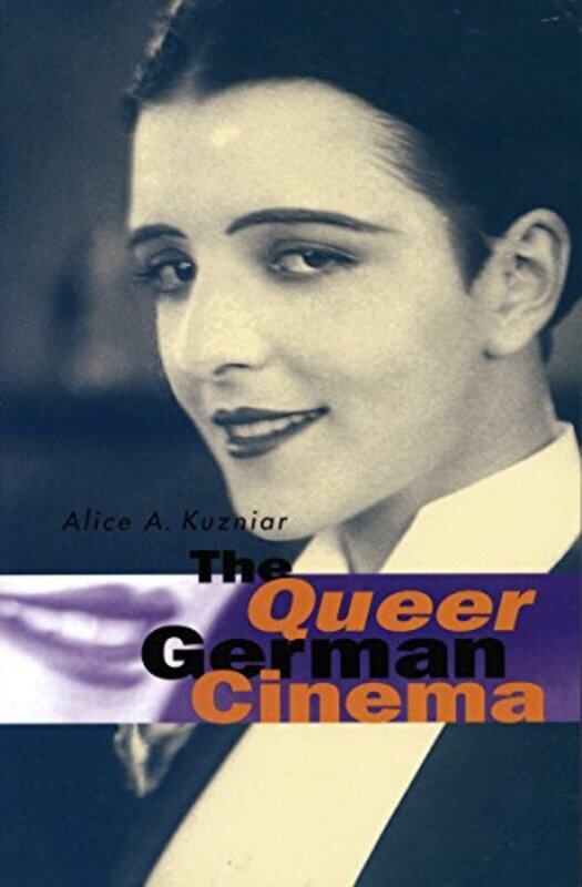 

The Queer German Cinema by Alice A Kuzniar-Hardcover