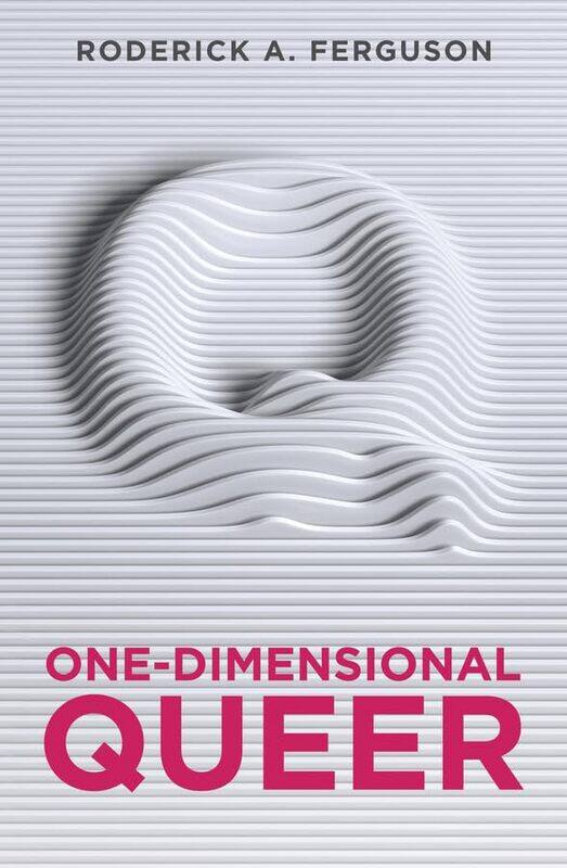 

OneDimensional Queer by Roderick A Ferguson-Paperback