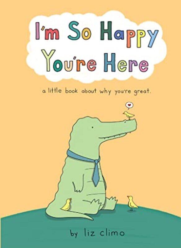 

Im So Happy Youre Here,Hardcover by Liz Climo