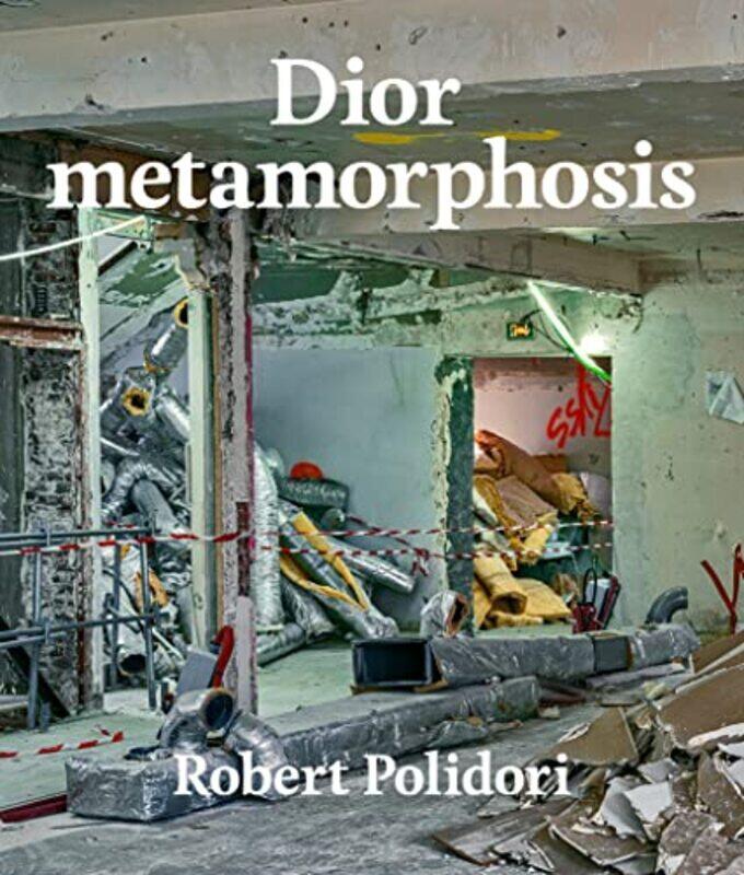 

Dior Metamorphose , Hardcover by Robert Polidori