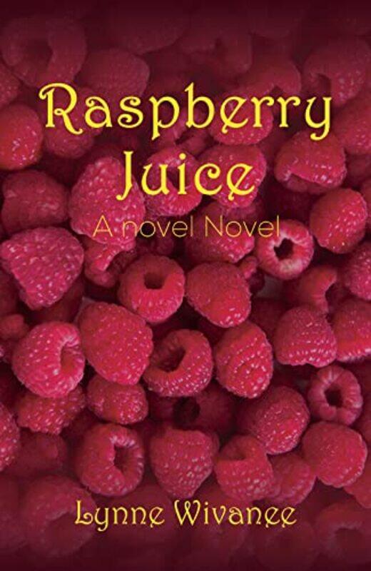 

Raspberry Juice by Lynne Wivanee-Paperback