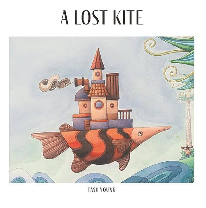 

A Lost Kite by Tasy Young-Hardcover
