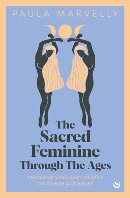 

The Sacred Feminine Through The Ages by Paula Marvelly-Hardcover