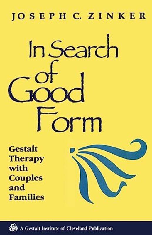 

In Search of Good Form by Joseph C Zinker-Paperback