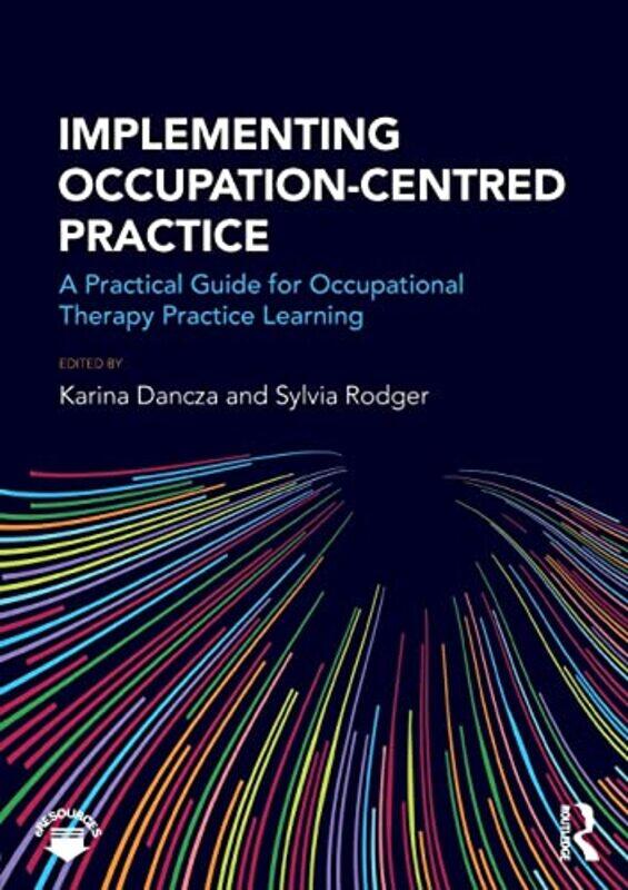 

Implementing Occupationcentred Practice by Lisa MorganMary Donahue-Paperback