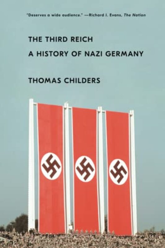 The Third Reich: A History of Nazi Germany , Paperback by Childers, Thomas