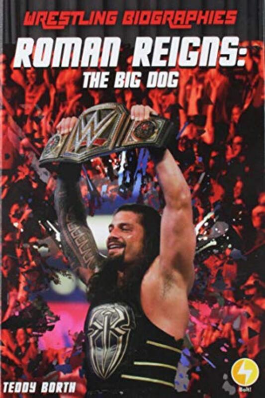 Roman Reigns The Big Dog by Borth, Teddy - Hardcover