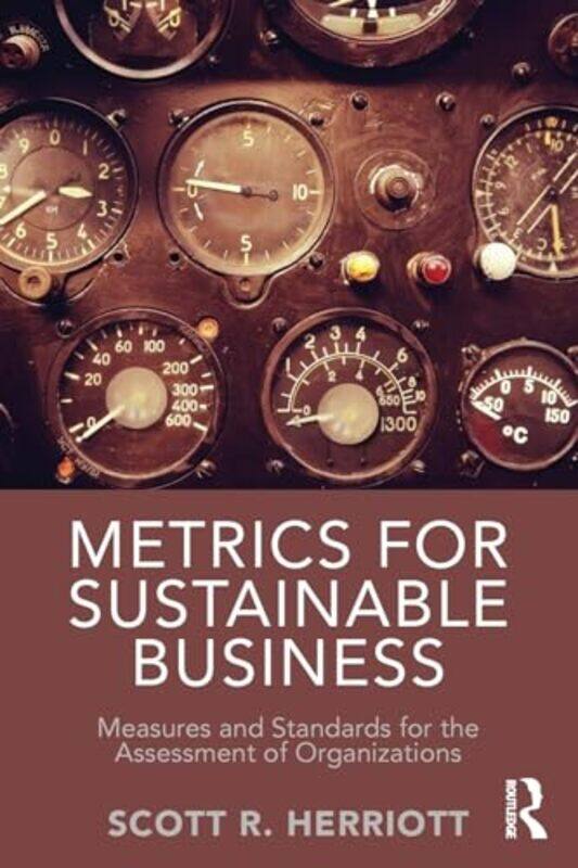 

Metrics for Sustainable Business by Scott Herriott-Paperback