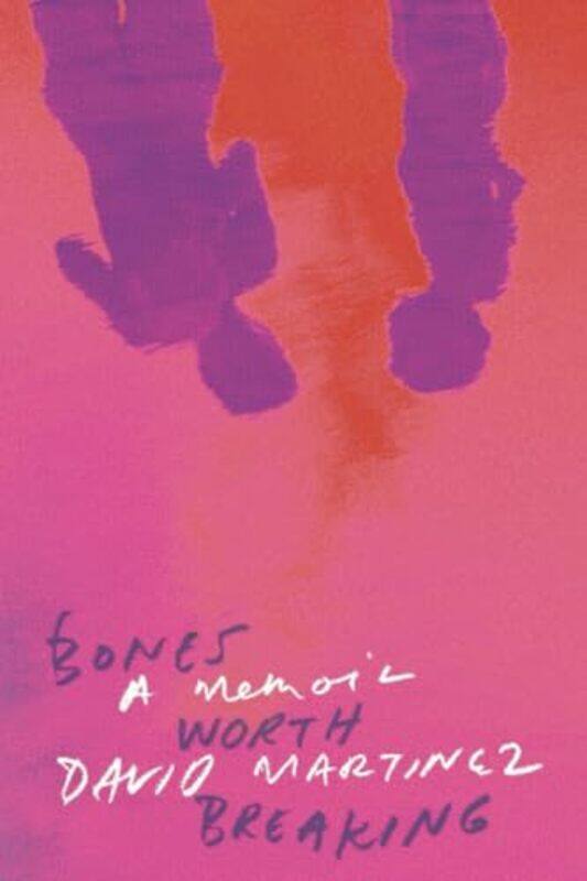 

Bones Worth Breaking by David Martinez -Paperback