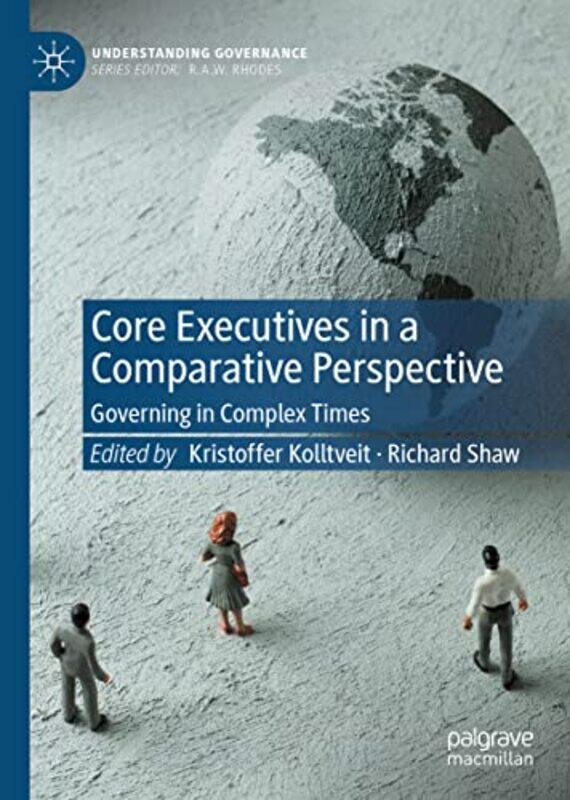 

Core Executives in a Comparative Perspective by Kristoffer KolltveitRichard Shaw-Hardcover