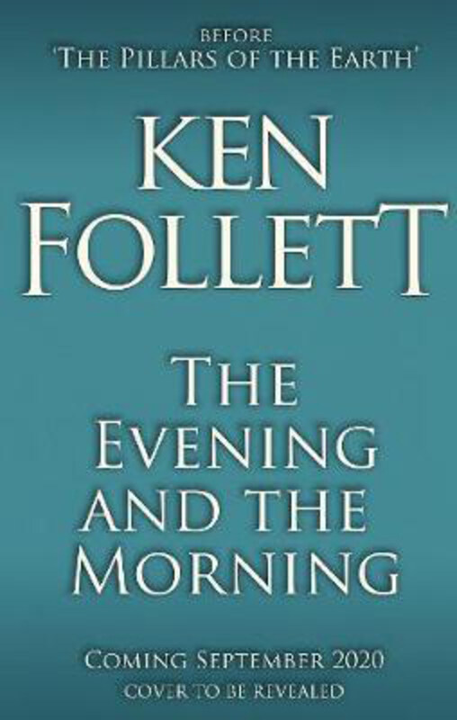 

The Evening and the Morning: The Prequel to The Pillars of the Earth, A Kingsbridge Novel, Hardcover Book, By: Ken Follett