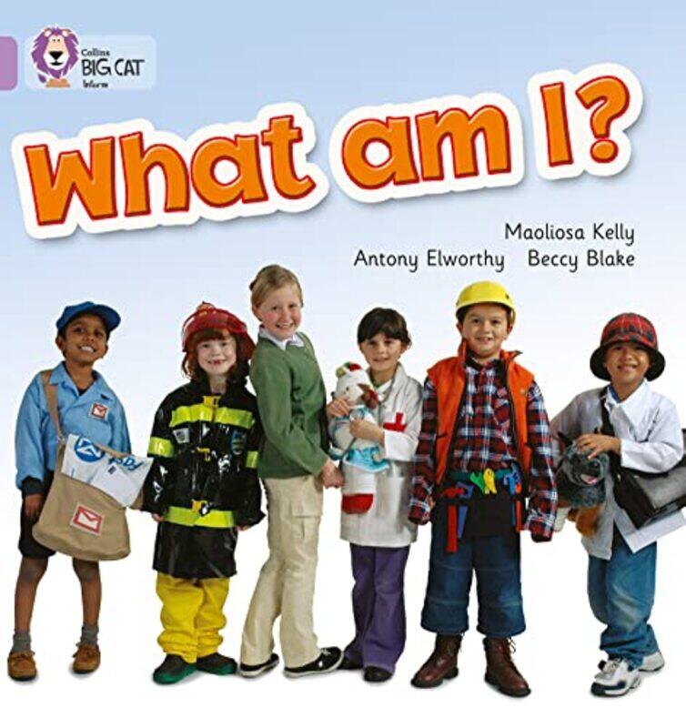 

What Am I Band 00Lilac Collins Big Cat by Kelly, Maoliosa - Blake, Beccy - Moon, Cliff - Collins Big Cat , Paperback