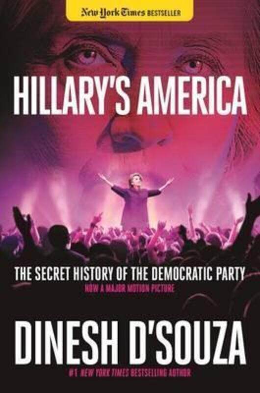 

Hillary's America: The Secret History of the Democratic Party.Hardcover,By :Dinesh D'Souza