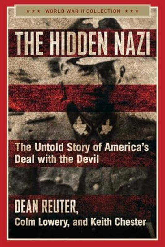 

The Hidden Nazi by Dean ReuterColm LoweryKeith Chester-Paperback