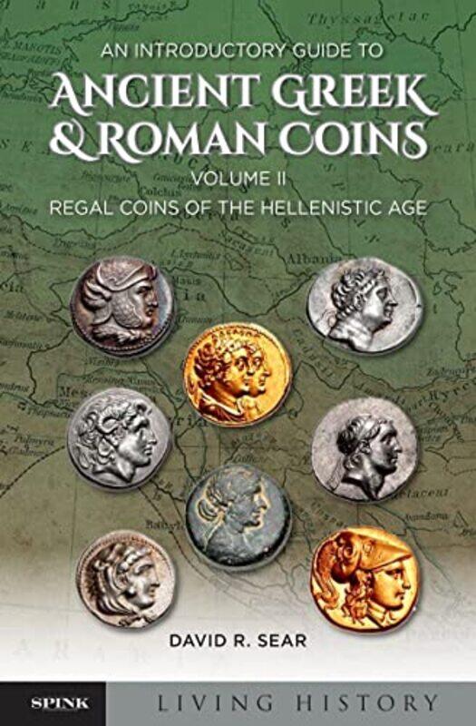 

An Introductory Guide to Ancient Greek and Roman Coinage by David Sear-Hardcover