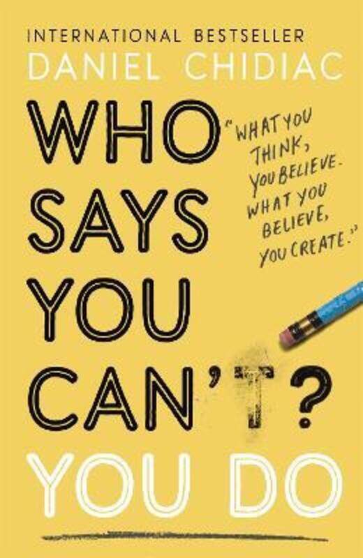 

Who Says You Can't You Do: The life-changing self help book that's empowering people around the wor,Paperback,ByChidiac, Daniel