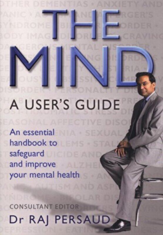 

The Mind: A User's Guide, Paperback, By: Raj Persaud