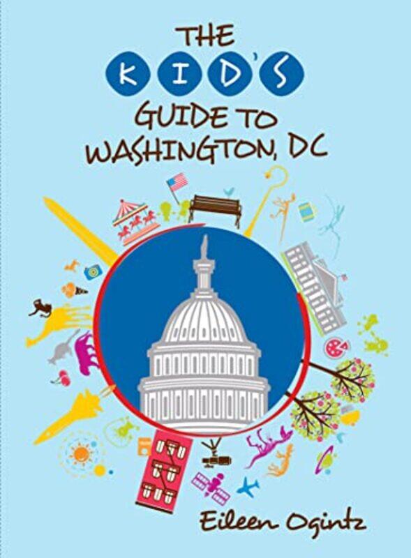 

The Kids Guide to Washington DC by Eileen Ogintz-Paperback