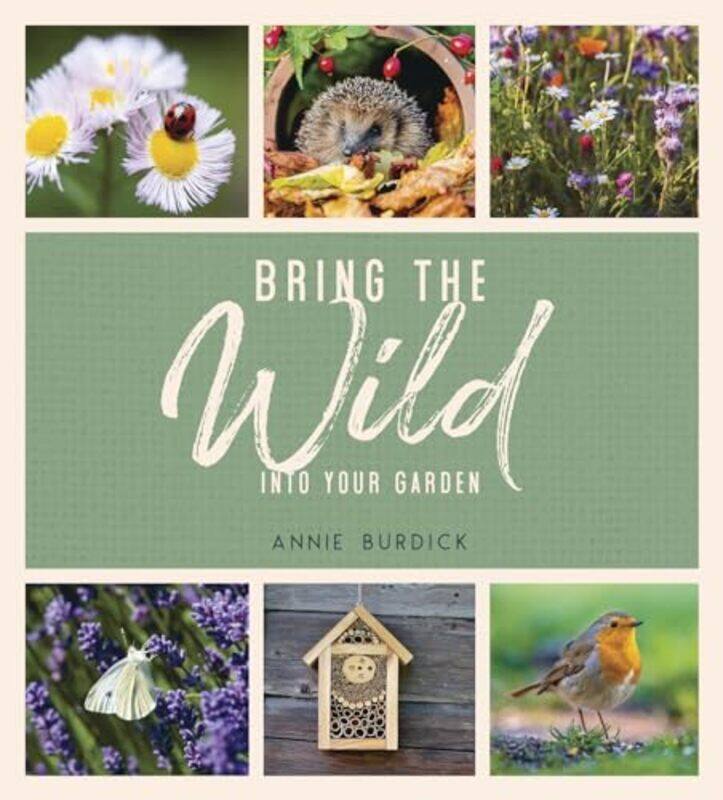 

Bring the Wild into Your Garden by Gregory Michael Adam University of Sunderland UK Macur-Hardcover