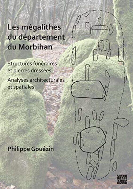 

Les Megalithes Du Departement Du Morbihan by Nicole A Mansfield-Paperback