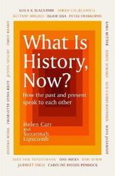 What Is History, Now?.paperback,By :Lipscomb, Suzannah - Carr, Helen