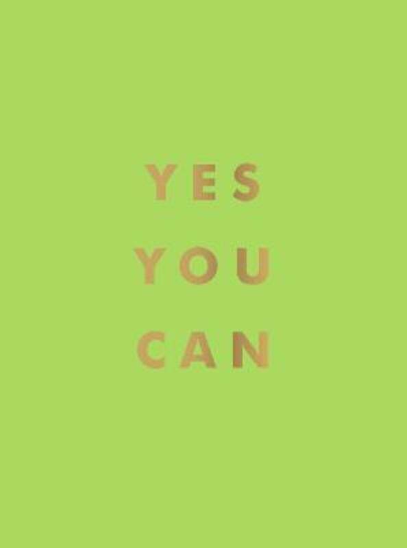 

Yes You Can: Encouraging Quotes to Ensure Your Success
