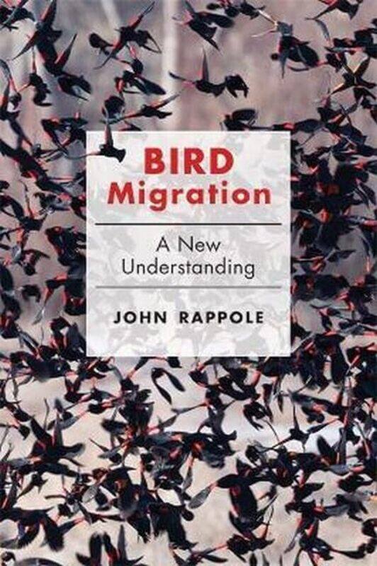 

Bird Migration by John H Research Scientist emeritus, National Zoological Park, Smithsonian Institution Rappole-Hardcover