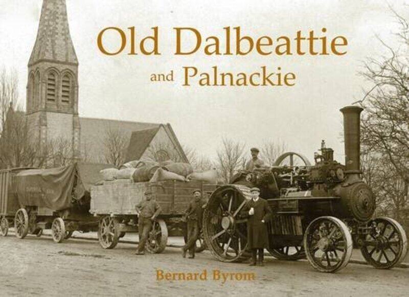 

Old Dalbeattie and Palnackie by Bernard Byrom-Paperback