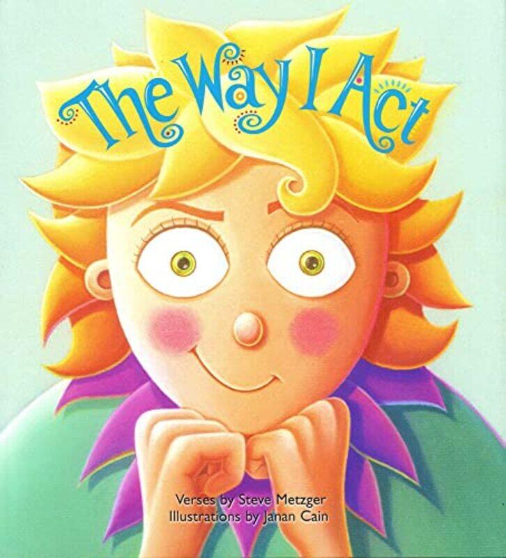 

The Way I Act by Metzger, Steve - Cain, Janan-Paperback