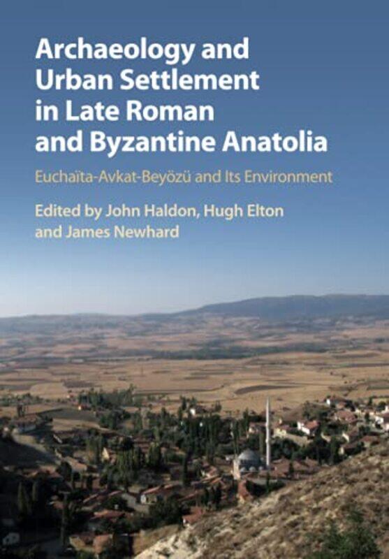 

Archaeology And Urban Settlement In Late Roman And Byzantine Anatolia By John Princeton Univ...Paperback