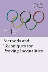 Methods And Techniques For Proving Inequalities In Mathematical Olympiad And Competitions by Yong Peking Univ, China SuBin East China Normal Univ, China Xiong-Paperback