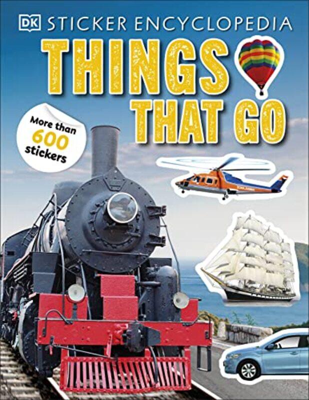 

Sticker Encyclopedia Things That Go by Dk Paperback