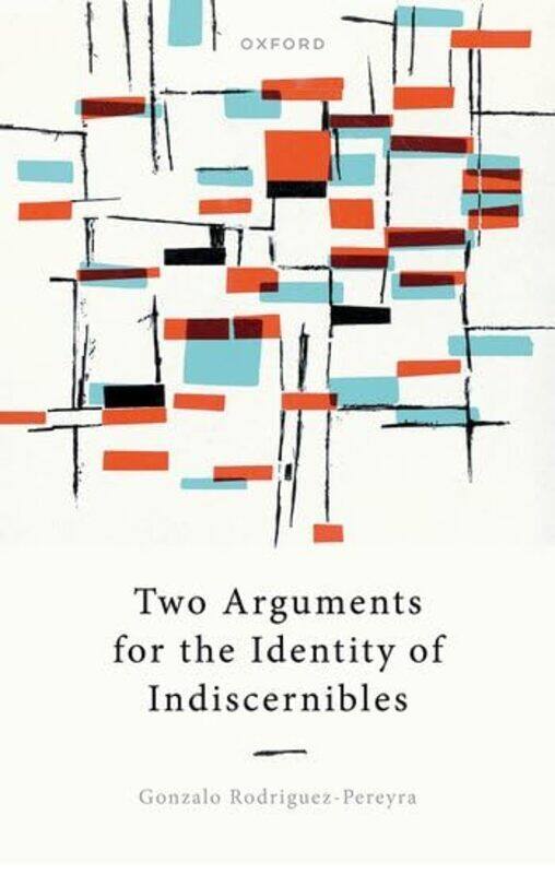 

Two Arguments for the Identity of Indiscernibles by Gonzalo University of Oxford Rodriguez-Pereyra-Hardcover