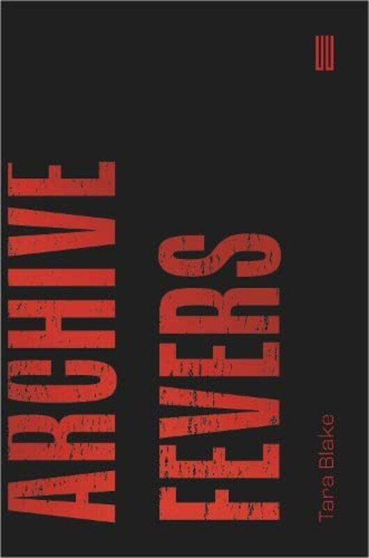 

Archive Fevers by Tara Blake-Paperback