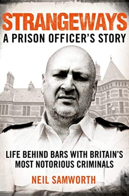 

Strangeways: A Prison Officer'S Story By Neil Samworth Paperback