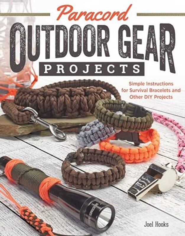 

Paracord Outdoor Gear Projects Simple Instructions For Survival Bracelets And Other Diy Projects By Pepperell Braiding Company - Hooks, Joel -Paperbac