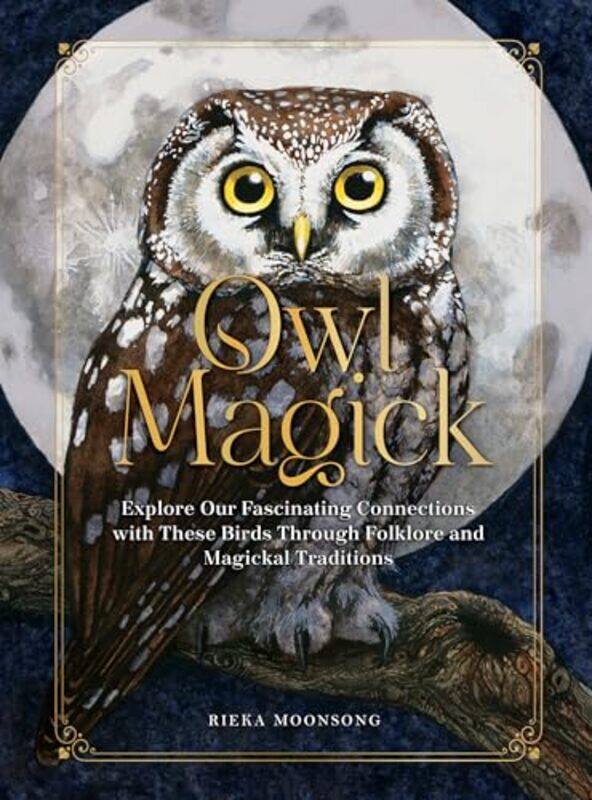 

Owl Magick By Moonsong Rieka - Hardcover