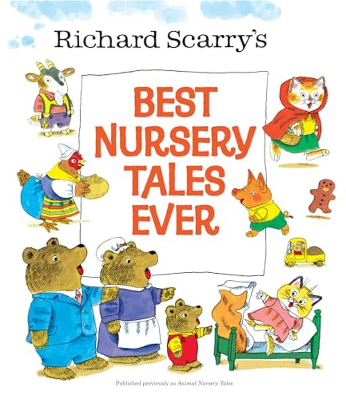 

Richard Scarrys Best Nursery Tales Ever By Scarry, Richard -Hardcover